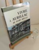 Vivre à Aurillac au XVIIIe siècle, préface d'Emmanuel Le Roy Ladurie. Éditions de la butte aux cailles. 1988.. GRIMMER, Claude