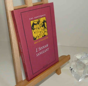L'Annam sanglant. Postface de Xavier Legrand-Ferronnière. Éditions Kailash. Paris. 1995.