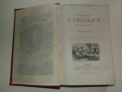 A travers l'Amérique, nouvelles et récits, par Lucien Biart. Vingt-Huit dessins hors-texte par F. Lix. Gravures de Gérard, Hotelin, Langeval, A. leray, F. Meaulle et Ravenel. Paris. Bibliothèque du Magasin des demoiselles. Sans date. [1876].