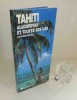 Tahiti aujourd'hui et toutes ses îles. Les éditions J.A. Paris. 1988.. EYRAUD, Arlette