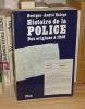 Histoire de la police des origines à 1940, Paris, Plon, 1985.. EULOGE (Georges-André)