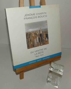 Du ventre de la bête. New-York. Voyage sans amarres. Éditions DS. 1994.