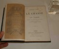 La chasse à table. Nouveau traité en vers et en prose donnant la manière de chasser, de tuer et d'apprêter le gibier. Paris, Furne et Cie, s.d. (1864) ...