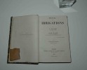 Manuel des irrigations, deuxième édition ornée de 125 gravures. Paris. Librairie agricole de la maison rustique. 1867.. MULLER, Adam