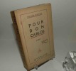 Pour Don Carlos. Roman. Paris. Albin Michel. 1920.. BENOÎT, Pierre