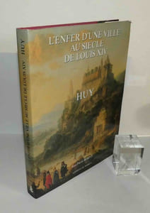 Huy. L'enfer d'une ville au siècle de Louis XIV. Liège. Éditions du Perron, 1992.