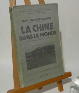 "La Chine dans le monde. La Révolution chinoise de 1912 à 1935 ; préface du R.P. J. de Reviers de Mauny, S.J,. - Collection : Collection d'études, de documents et de témoignages pour servir à l'histoire de notre temps. Paris : Payot, 1935."