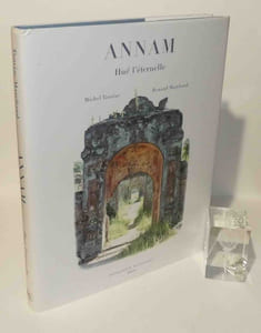 Annam. Huê l'éternelle. Imprimerie Nationale. 2000.