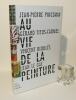 Au vif de la peinture. Seuil. Éditions pérégrines. 2004.. Jean-Pierre Pincemin, Gérard Titus-Carmel, Vincent Bioulès, Jean Le Gac, Evelyne Artaud