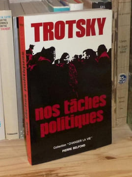 Nos tâches politiques, Collection changer la vie, Paris, Belfond, 1970.. TROTSKY