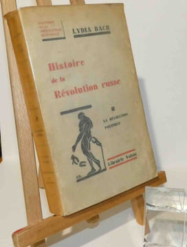 Histoire de la révolution russe Tome I : La révolution politique. Paris. Librairie Valois. 1930.. BACH, Lydia