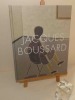 JACQUES BOUSSARD. Éditions AJB. 2006.. LES AMIS DE JACQUES BOUSSARD