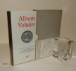 Album Voltaire. Iconographie choisie et commentée par Jacques Van Den Heuvel. 432 illustrations. Album de la pléiade. Paris. NRF. Gallimard. 1983.. ...