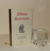 Album Rousseau. Iconographie réunie et commentée par Bernard Gagnebin. 404 illustrations. Album de la pléiade. Paris. NRF. Gallimard. 1976.. ROUSSEAU, ...