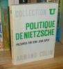 Politique de Nietzsche, textes choisis et présentés par René-Jean Dupuy, Collection U, Paris, Armand Colin, 1969.. DUPUY (René-Jean)
