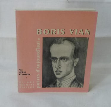 Boris Vian, poètes d'aujourd'hui-150, Paris, Seghers, 1966.. CLOUZET (Jean)