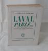 Laval parle, notes et mémoires rédigés par Pierre Laval, la diffusion du livre - éditions du cheval ailé, 1948.. LAVAL (Pierre)