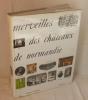 Merveilles des châteaux de Normandie, préface de Michel Saint-Pierre, Collection réalités, Hachette, Paris, 1966.. COLLECTIF - NORMANDIE - CHÂTEAUX