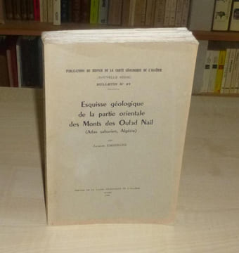 Esquisse géologique de la partie Orientale des Monts des Oulad Naïl (Atlas Saharien, Algérie), Service Géologique de l'Algérie, Alger 1960.. Emberger ...