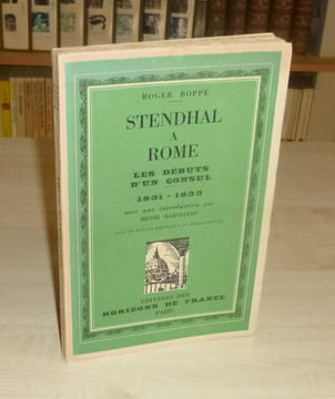 Stendhal à Rome, les débuts d'un consul 1831-1833 avec une introduction par Henri Martineau, Paris, Éditions des Horizons De France, 1944.. Boppe ...