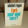 L'Art pour quoi faire ? 3e édition revue et corrigée, Paris, Casterman, 1978.. Ragon (Michel)