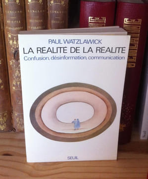 La réalité de la réalité, confusion, désinformation, communication, traduit de l'américain par Edgar Roskis, Paris, Éditions du Seuil, 1978.. ...