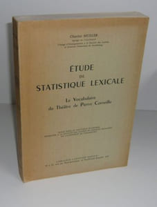Étude de statistique lexicale. Le vocabulaire du théâtre de Pierre Corneille, thèse de doctorat, Paris, Larousse, 1967.