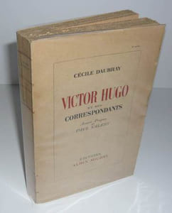 Victor Hugo et ses correspondants, avant-propos de Paul Valéry, Paris, Albin Michel, 1947.