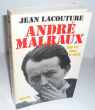 André Malraux, une vie dans le siècle, Paris, Seuil, 1973.. LACOUTURE (Jean)