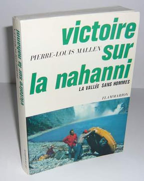 Victoire sur la Nahanni, la vallée sans hommes, Paris, Flamarion, 1968.. MALLEN (Pierre-Louis)
