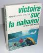 Victoire sur la Nahanni, la vallée sans hommes, Paris, Flamarion, 1968.. MALLEN (Pierre-Louis)
