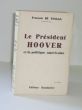 Le président Hoover et la politique américaine, Paris, éditions Baudinière, 1931.. TESSAN (François De)