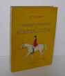 Comment apprendre à monter à cheval, illustrations in texte de Jean Moreau de Tours, couverture de Pierre Chambry, Bordeaux, J. Delmas et Cie, 1961.. ...