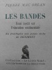 Les bandes. Essai in&eacute;dit sur l'&eacute;ducation sentimentale.. MAC ORLAN (Pierre)
