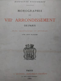 Monographie du VIIIe arrondissement de Paris. Etude archéologique et historique
