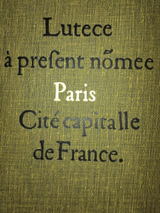 Lutèce à présent nomée Paris Cité capitalle de France. Nouvelle édition entièrement refondue