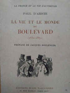 La vie et le monde du boulevard (1830-1870) (Un dandy Nestor Roqueplan)