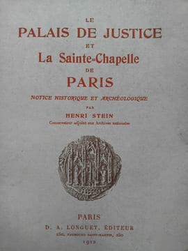 Le Palais de Justice et la Sainte Chapelle de Paris. Notice historique. STEIN (David)