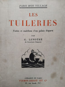 Les Tuileries. Fastes et maléfices d'un palais disparu