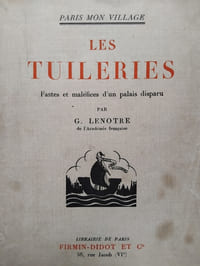 Les Tuileries. Fastes et maléfices d'un palais disparu