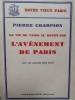 La vie de Paris au Moyen Age. L'av&egrave;nement de Paris. CHAMPION ( Pierre)