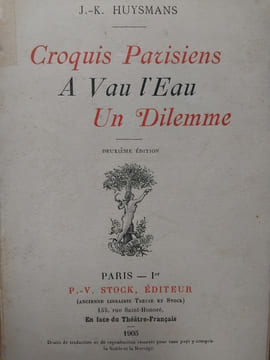 Croquis parisiens. A Vau l'Eau. Un Dilemme. HUYSMANS (Joris.-Karl)
