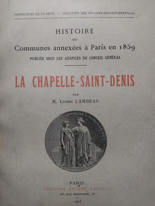 Histoire des communes annexées à Paris en 1860. La Chapelle-Saint-Denis