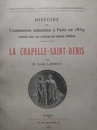 Histoire des communes annexées à Paris en 1860. La Chapelle-Saint-Denis