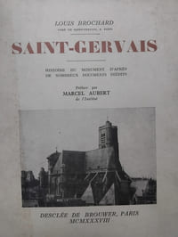 Saint Gervais. Histoire du monument d'après de nombreux documents inédits.
