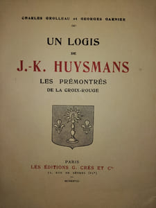 Un logis de J.-K.Huysmans. Les Prémontrés de la Croix-Rouge