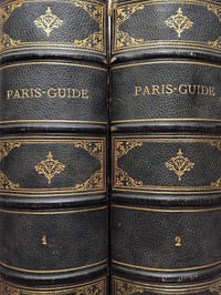 Paris guide par les principaux écrivains et artistes de la France. Première partie. La Science - L'Art. Deuxième partie La Vie.