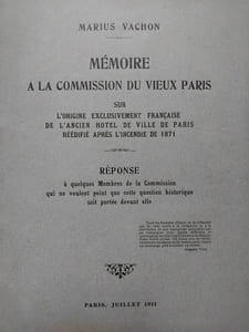 Mémoire à la commission du vieux Paris sur l'origine exclusivement française de l'ancien Hôtel de Ville de Paris réédifié après l'incendie de 1871. Réponse à quelques Membres de la Commission qui ne veulent point que cette question historique soit portée devant elle. 