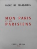 Mon Paris et ses parisiens. FOUQUIERES (André)