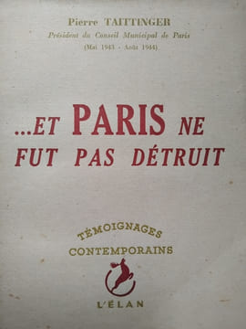 ...Et Paris ne fut pas détruit. TAITTINGER (Pierre)